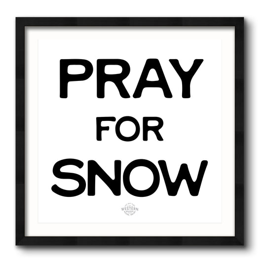 Pray for Snow